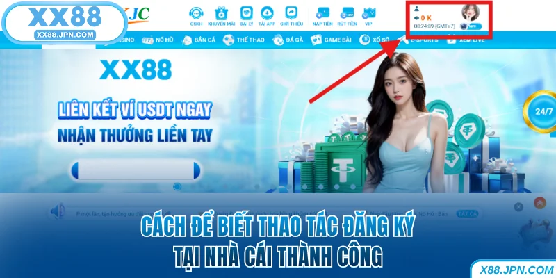 Cách Đăng Ký XX88 Để Nhận Nhiều Ưu Đãi Thưởng Khủng 10 Cách để biết thao tác đăng ký tại nhà cái thành công
