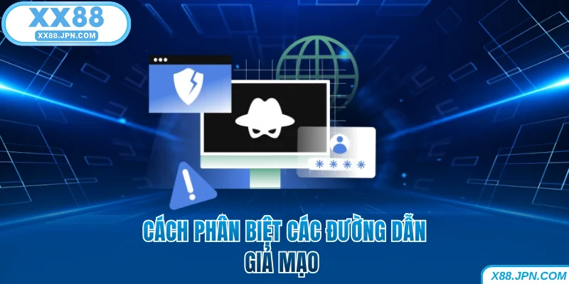 Link Vào XX88 Chính Thức Được Cập Nhật Mới Nhất Hiện Nay 7 Nhận biết đường dẫn giả mạo một cách dễ dàng