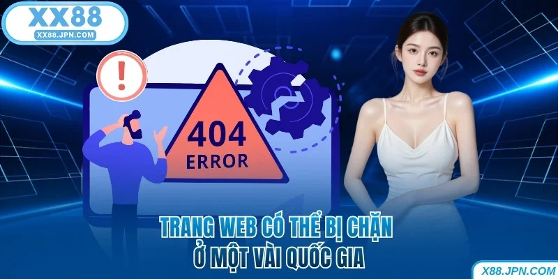 Đăng Nhập XX88 - Cách Truy Cập Tài Khoản Trong 30 Giây 8 Trang web có thể bị chặn ở một vài quốc gia
